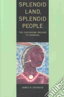 Splendid Land, Splendid People libro in lingua di Atkinson James R.