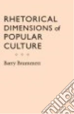 Rhetorical Dimensions Of Popular Culture