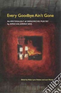 Every Goodbye Ain't Gone libro in lingua di Nielsen Aldon Lynn (EDT), Ramey Lauri (EDT)