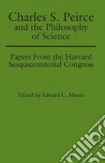 Charles S. Peirce and the Philosophy of Science