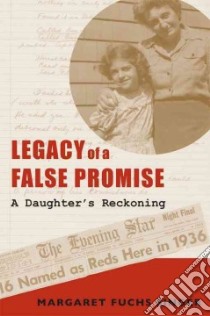 Legacy of a False Promise libro in lingua di Singer Margaret Fuchs