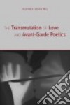 The Transmutation of Love and Avant-garde Poetics libro str