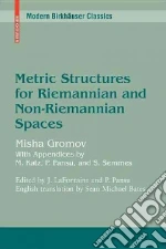 Metric Structures for Riemannian and Non-Riemannian Spaces