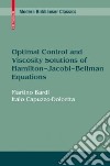 Optimal Control and Viscosity Solutions of Hamilton-Jacobi-Bellman Equations libro str