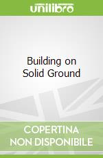 Building on Solid Ground