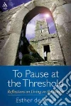 To Pause at the Threshold libro str