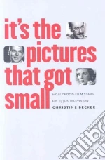 Its the Pictures That Got Small