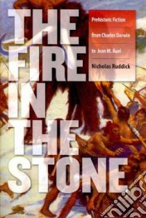 Fire in the Stone libro in lingua di Ruddick Nicholas