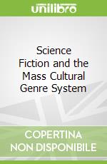 Science Fiction and the Mass Cultural Genre System