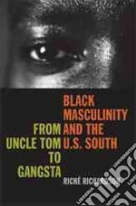 Black Masculinity And the U.S. South