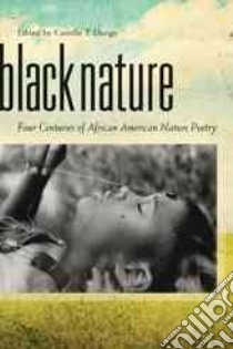 Black Nature libro in lingua di Dungy Camille T. (EDT)