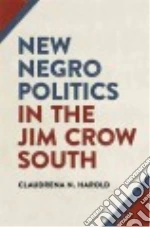 New Negro Politics in the Jim Crow South libro str