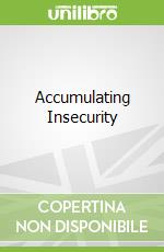 Accumulating Insecurity