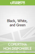 Black, White, and Green