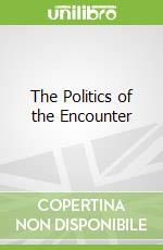 The Politics of the Encounter