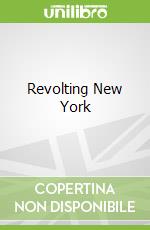 Revolting New York