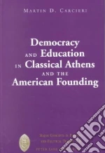 Democracy and Education in Classical Athens and the American Founding
