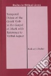 Temporal Deixis of the Greek Verb in the Gospel of Mark With Reference to Verbal Aspect libro str