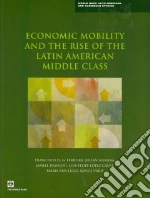 Economic Mobility and the Rise of the Latin American Middle Class