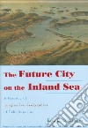 The Future City on the Inland Sea libro str