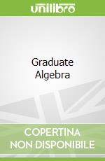 Graduate Algebra