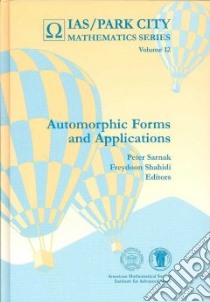 Automorphic Forms and Applications libro in lingua di Sarnak Peter (EDT), Shahidi Freydoon (EDT)