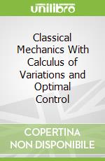 Classical Mechanics With Calculus of Variations and Optimal Control