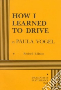 How I Learned to Drive libro in lingua di Vogel Paula
