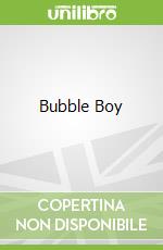 Bubble Boy