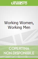 Working Women, Working Men