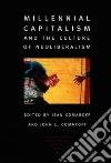 Millennial Capitalism and the Culture of Neoliberalism libro str
