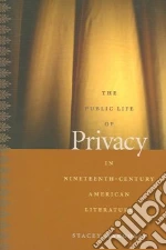 The Public Life Of Privacy In Nineteenth-Century American Literature