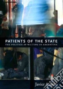 Patients of the State libro in lingua di Auyero Javier