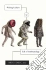 Writing Culture and the Life of Anthropology