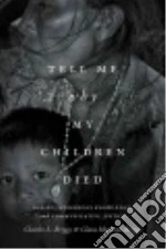 Tell Me Why My Children Died