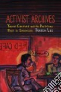 Activist Archives libro in lingua di Lee Doreen