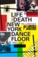 Life and Death on the New York Dance Floor 1980-1983