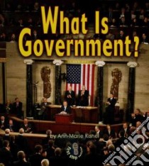 What Is Government? libro in lingua di Kishel Ann-Marie