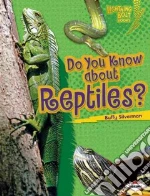 Do You Know About Reptiles?