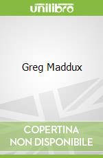 Greg Maddux