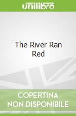 The River Ran Red