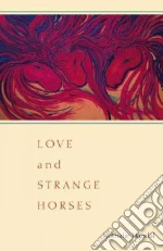 Love and Strange Horses