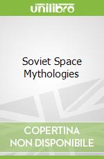 Soviet Space Mythologies