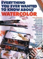 Everything You Ever Wanted to Know About Watercolor