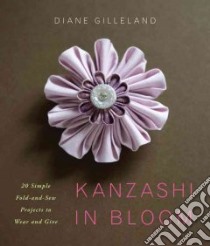 Kanzashi in Bloom libro in lingua di Gilleland Diane