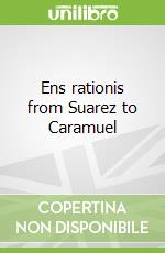 Ens rationis from Suarez to Caramuel