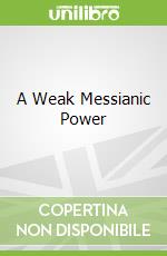 A Weak Messianic Power