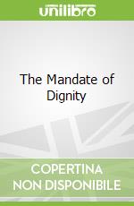 The Mandate of Dignity