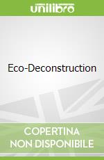 Eco-Deconstruction