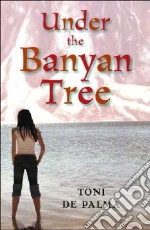 Under the Banyan Tree